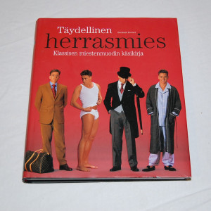 Bernhard Roetzel Täydellinen herrasmies - Klassisen miestenmuodin käsikirja